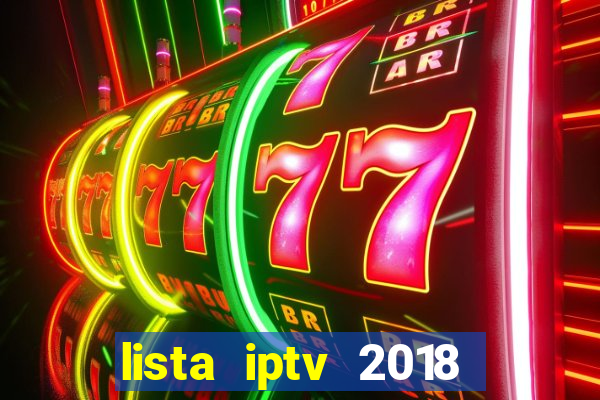 lista iptv 2018 gratis atualizada futebol